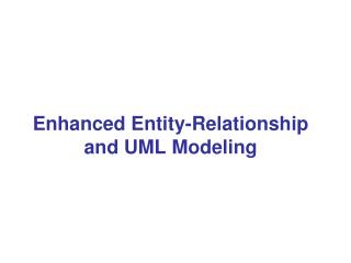 Enhanced Entity-Relationship and UML Modeling