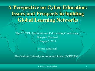 A Perspective on Cyber Education: Issues and Prospects in building Global Learning Networks