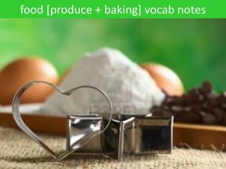 f ood [produce + baking] vocab notes