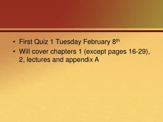 First Quiz 1 Tuesday February 8 th