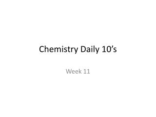 Chemistry Daily 10’s