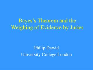 Bayes’s Theorem and the Weighing of Evidence by Juries