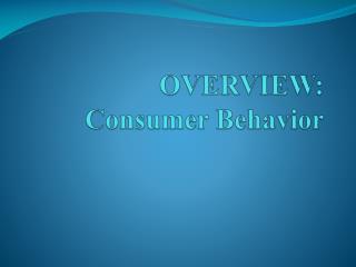 OVERVIEW: Consumer Behavior