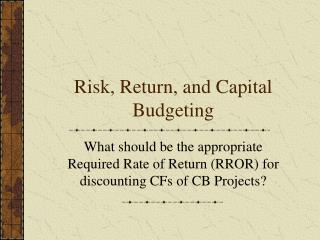 Risk, Return, and Capital Budgeting