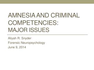 Amnesia and Criminal Competencies: Major issues