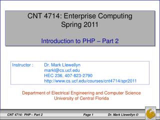 CNT 4714: Enterprise Computing Spring 2011 Introduction to PHP – Part 2