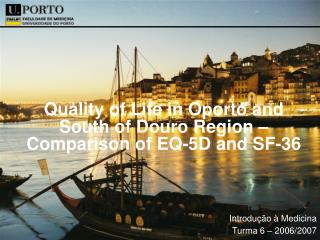 Quality of Life in Oporto and South of Douro Region – Comparison of EQ-5D and SF-36