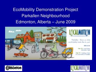 EcoMobility Demonstration Project Parkallen Neighbourhood Edmonton, Alberta – June 2009