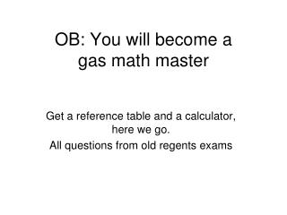 OB: You will become a gas math master