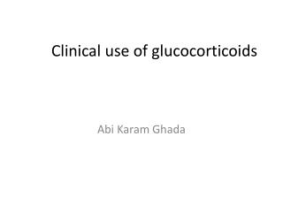 Clinical use of glucocorticoids