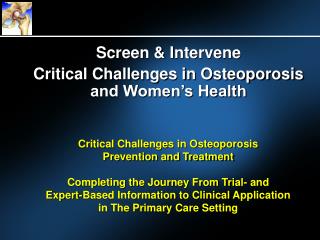 Screen & Intervene Critical Challenges in Osteoporosis and Women’s Health