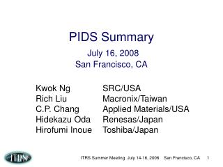 PIDS Summary July 16, 2008 San Francisco, CA