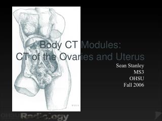 Body CT Modules: CT of the Ovaries and Uterus