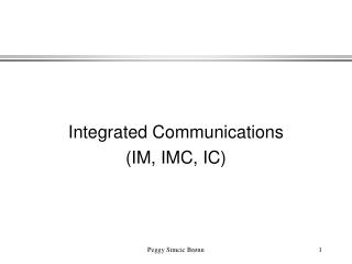 Integrated Communications (IM, IMC, IC)