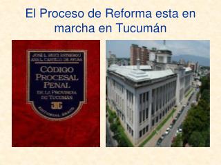 El Proceso de Reforma esta en marcha en Tucumán