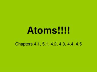 Atoms!!!!