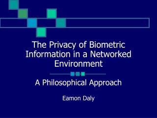 The Privacy of Biometric Information in a Networked Environment