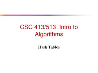 CSC 413/513: Intro to Algorithms