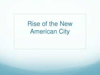 Rise of the New American City