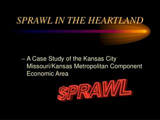 SPRAWL IN THE HEARTLAND