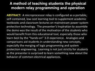A method of teaching students the physical modern relay programming and operation