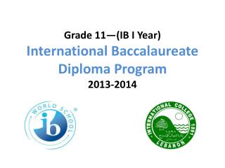 Grade 11—(IB I Year) International Baccalaureate Diploma Program 2013-2014
