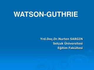 Yrd.Doç.Dr.Nurten SARGIN Selçuk Üniversitesi Eğitim Fakültesi