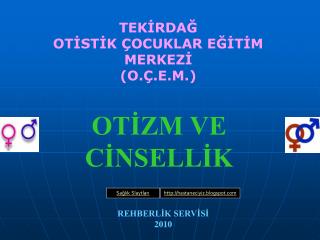 TEKİRDAĞ OTİSTİK ÇOCUKLAR EĞİTİM MERKEZİ (O.Ç.E.M.)