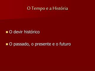 O Tempo e a História