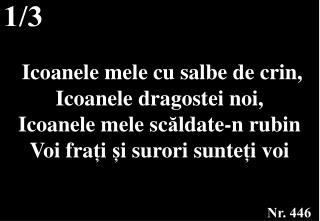 Icoanele mele cu salbe de crin, Icoanele dragostei noi, Icoanele mele sc ă ldate-n rubin