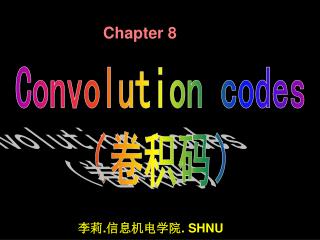 Convolution codes （ 卷积码）