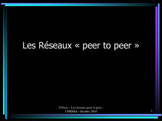 Les Réseaux « peer to peer »