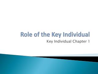 Role of the Key Individual