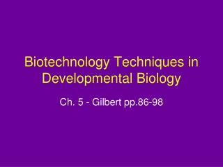 Biotechnology Techniques in Developmental Biology