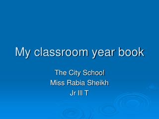 My classroom year book