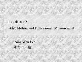 Lecture 7 4장: Motion and Dimensional Measurement