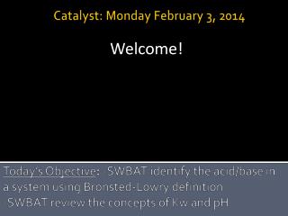 Catalyst: Monday February 3, 2014