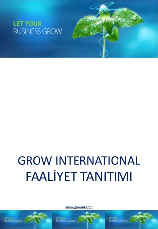 GROW INTERNATIONAL FAALİYET TANITIMI