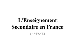 L’Enseignement Secondaire en France