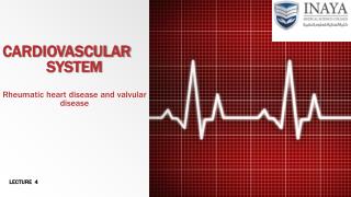 CARDIOVASCULAR SYSTEM Rheumatic heart disease and valvular disease
