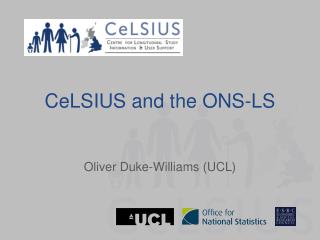 CeLSIUS and the ONS-LS