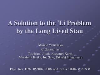 A Solution to the Li Problem by the Long Lived Stau