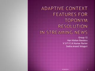Adaptive Context Features for Toponym Resolution in Streaming News