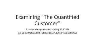 Examining ” The Quantified Customer ”