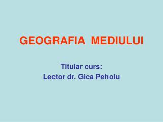 GEOGRAFIA MEDIULUI