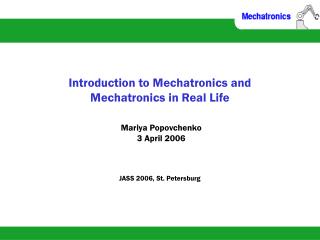 Introduction to Mechatronics and Mechatronics in Real Life