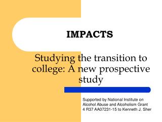 Studying the transition to college: A new prospective study