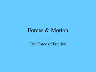 Forces &amp; Motion