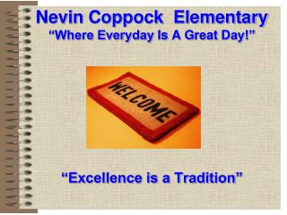 Nevin Coppock Elementary “Where Everyday I s A G reat D ay!”