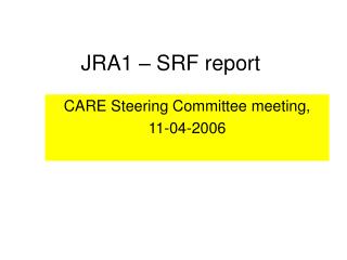 JRA1 – SRF report